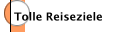 Tolle Reiseziele